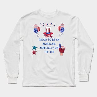 "Proud American: 4th of July Edition" Tee Long Sleeve T-Shirt